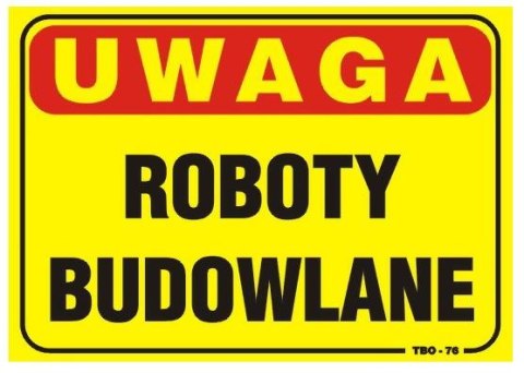 TABLICA 35*25CM UWAGA! ROBOTY BUDOWLANE TABLICA 35*25CM UWAGA! ROBOTY BUDOWLANE