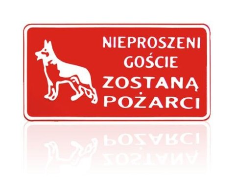 TABLICA 15*29CM NIEPROSZENI GOŚCIE ZOSTANĄ POŻARCI TABLICA 15*29CM NIEPROSZENI GOŚCIE ZOSTANĄ POŻARCI